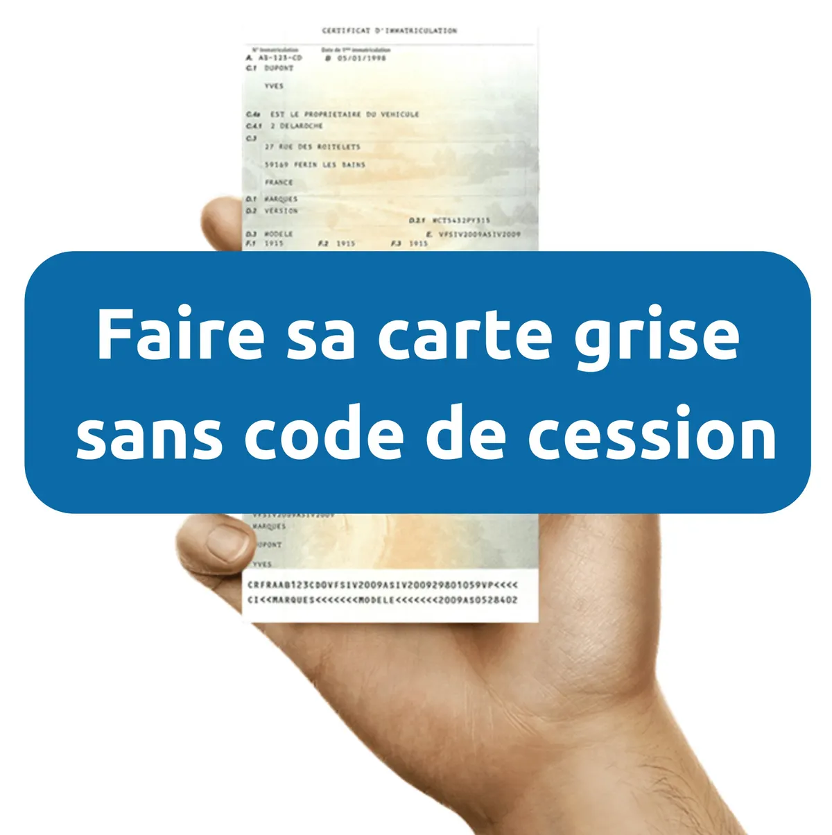 Changement titulaire carte grise sans code de cession ANTS