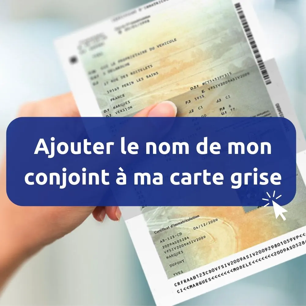 Ajout ou retrait du nom du conjoint sur la carte grise
