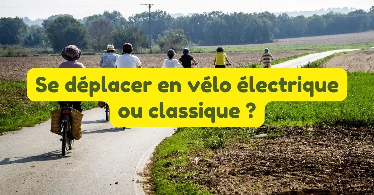 Vélo électrique ou vélo classique ?