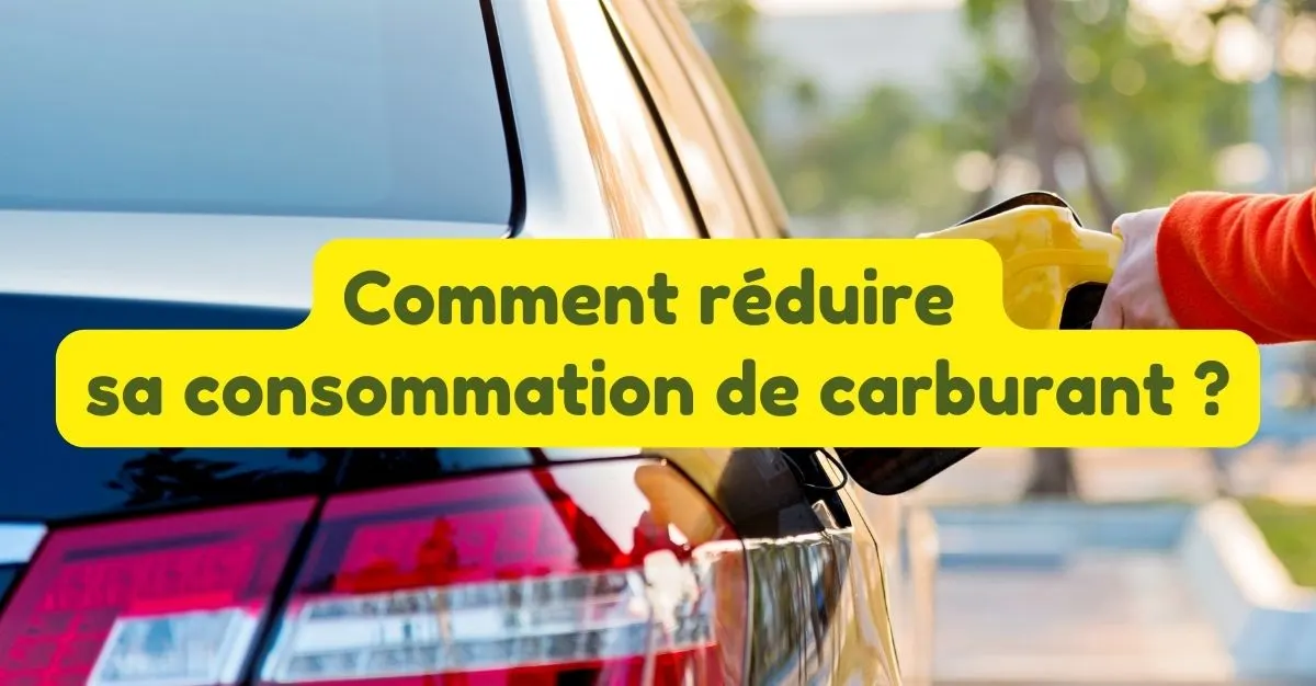 Comment réduire sa consommation de carburant ?