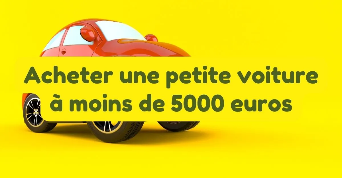 Quelle petite voiture d'occasion économique et peu polluante à moins de 5000 euros ?