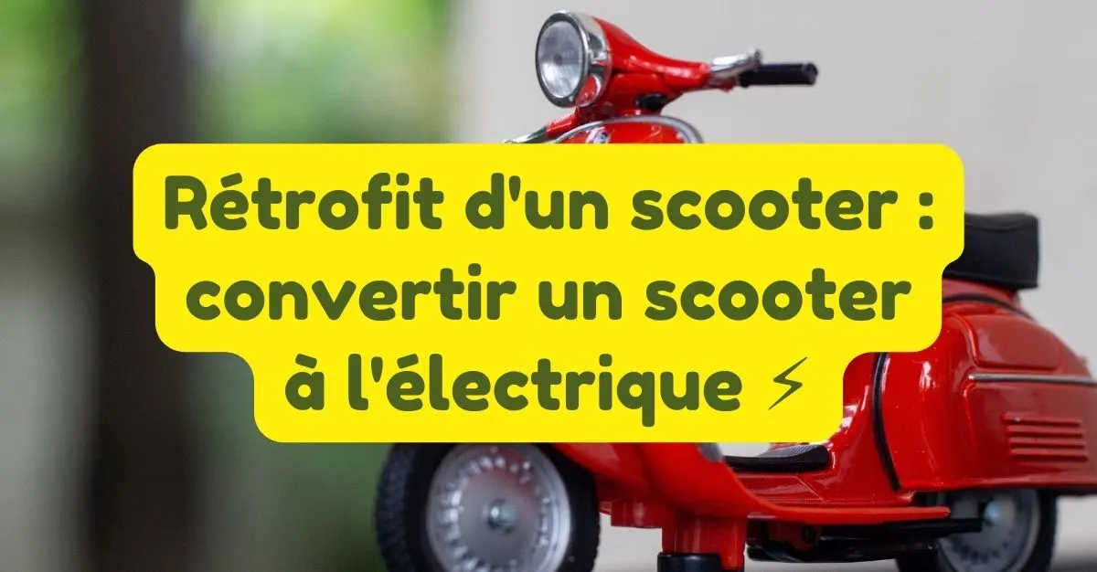 Rétrofit d'un scooter : comment ça marche ?